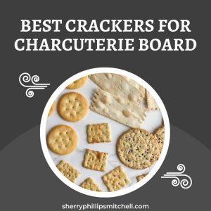 Best Crackers For Charcuterie Board