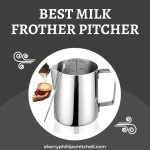Best Milk Frother Pitcher